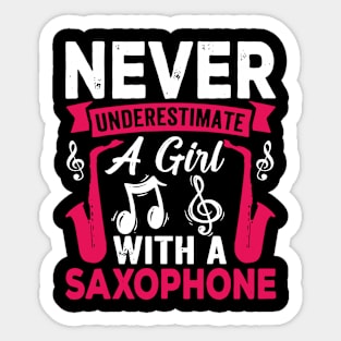 Never underestimate a GIRL with a saXOPHONE Sticker